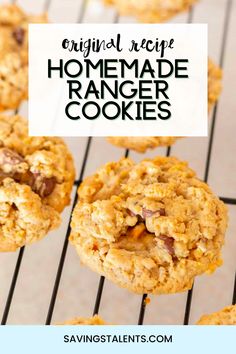 cookies cooling on a rack with the words original recipe homemade ranger cookies in front of them