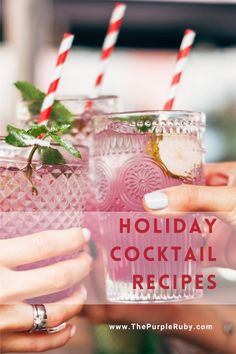 two people holding glasses with drinks in them and the words holiday cocktail recipes on top