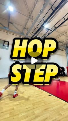 a basketball player dribbling the ball in a gym with words that read, hop step