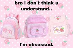 three children's backpacks are shown with the words, bro i don't think u understand