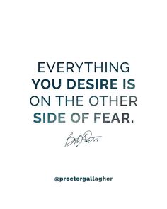 a quote that reads, everything you desired is on the other side of fear