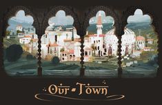 an image of a city with arches and buildings in the background that says our town