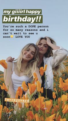 two beautiful young women sitting in a field of flowers with the words, my girlfriend happy birthday