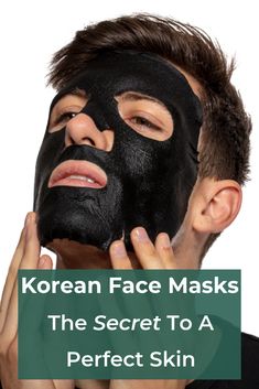 Korean Face Masks: The Secret To A Perfect Skin - Men Skin care routine tip, kbeauty Men Face Care Tips, Men Face Care, Skin Hacks, Coconut Charcoal, Face Mask Brands, Mens Facial