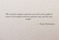 an image of a quote written on paper with the words, we would't together and have our books at night be warm in bed together with the windows open and the stars bright