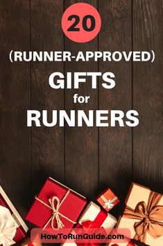 gifts for runners with text overlay that reads 20 runner approved gifts for runners how to run guide