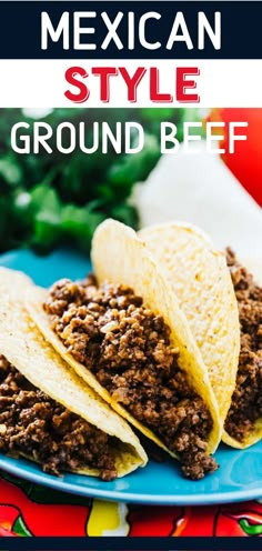 mexican style ground beef tacos on a blue plate