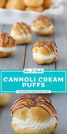 several small cream puffs are arranged on a wooden table with the words how to make cannoli cream puffs