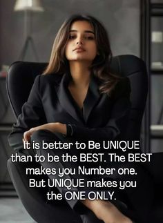 a woman sitting in a chair with her legs crossed and the words it is better to be unique than to be the best