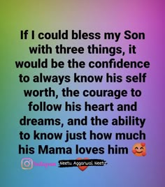 a rainbow background with the words if i could mess my son with three things, it would be the confidence to always know his self worth