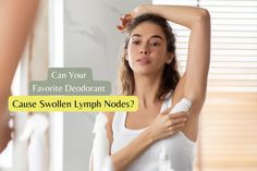 can deodorant cause swollen lymph nodes Lymph Nodes