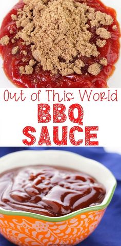 bbq sauce in a bowl with the words out of this world above it and below