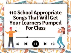 an image with the words 10 school appropriate songs that will get your learners pumped for class