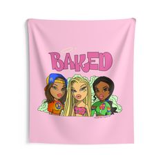 three girls with the words baked on them