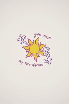 the words you were my new dream written in purple and yellow on a white background