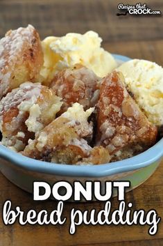 donut bread pudding in a blue bowl with the words, donut bread pudding