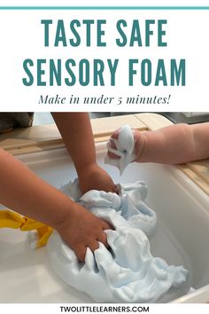 a toddler's hands washing their hands in a white bowl with the words, taste safe sensory foam make in under 5 minutes