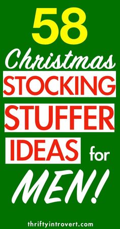 the text reads,'58 christmas stocking stuff for men'in red and green