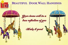 three colorful elephants holding umbrellas with the words, beautiful door wall hangings your home will be a true reflection of you make it good