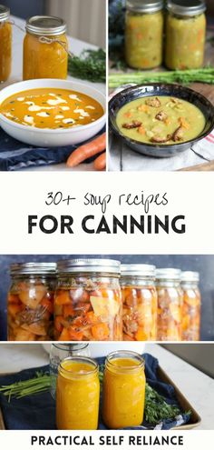 several different pictures with text that reads 30 + soup recipes for canning practical self reliance