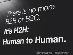 there is no more b2b or b2c it's h2h human to human