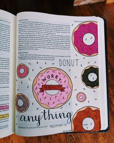 an open book with donuts on it and the words do not worry about anything