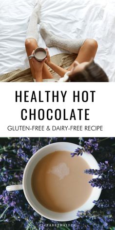 a woman laying in bed next to a cup of coffee with the words healthy hot chocolate