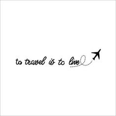 the words to travel is to line are drawn in black ink on a white background