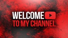 the welcome to my channel is displayed on a red and black background with white lettering