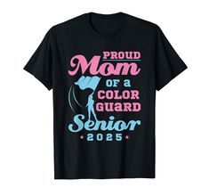 PRICES MAY VARY. Color guard senior 2025 mom design is perfect gift for mother of a color guard or winter guard members who are graduating in 2025. Proud color guard mom 2025 novelty design is perfect for graduation or to support your daughter at color guard events Lightweight, Classic fit, Double-needle sleeve and bottom hem Color Guard Mom, Winter Guard, Mom Design, Class Of 2025, Color Guard, Proud Mom, Gift For Mother, High School Senior, High School Seniors