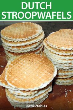 several waffles stacked on top of each other with the words dutch stroopwafels