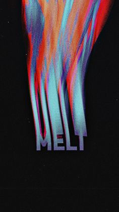 the word melt written in neon colors on a black background with an abstract image of two hands