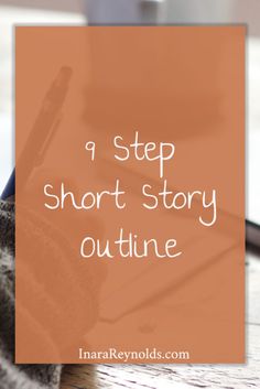 a notebook and pen on top of a wooden table with the words, 4 step short story outline