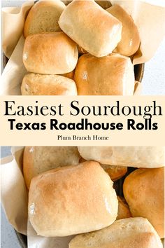 some bread rolls sitting in a basket on top of a table with the words easyest sourdough texas roadhouse rolls