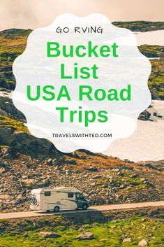 a van driving down a road with the words bucket list usa road trips