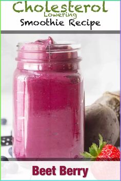 beet berry smoothie in a mason jar with text overlay that reads cholesterol smoothie recipe