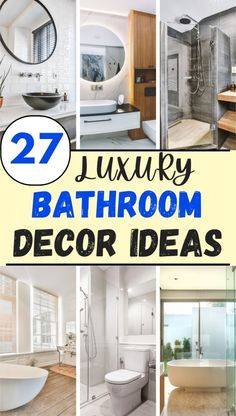 bathroom decor ideas with the title overlaying 27 luxury bathroom decor ideas that will make you want to remodel