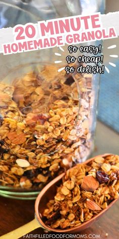 homemade granola recipe in a glass bowl on a wooden table with text overlay reading 20 minute homemade granola go easy so delicious