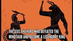 Theseus The Hero Who Defeated the Minotaur and Became a Legendary King The Minotaur, Greek Mythology