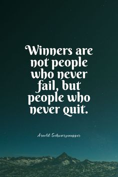 a quote that says winners are not people who never fail but people who never quit