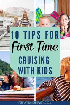 kids and adults on a boat with the words 10 tips for first time cruising with kids