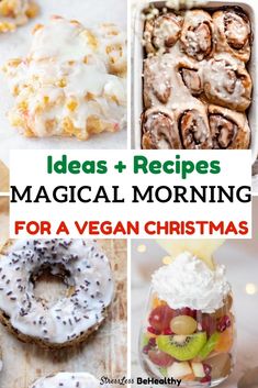 the collage shows different types of christmas treats and desserts with text overlay that reads, ideas + recipes magical morning for a vegan christmas