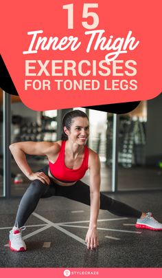 a woman doing exercises for toned legs with the title, 15 inner thigh exercises for toned legs