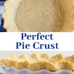 a pie crust with the words perfect pie crust in front of it and an image of a pie crust