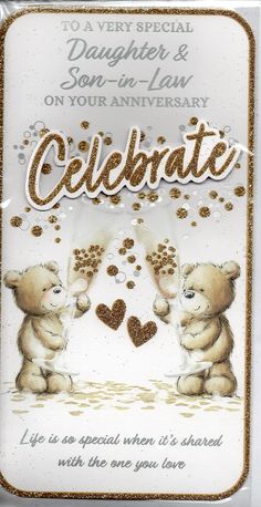 a card with two teddy bears holding hands and the words celebrate written in gold glitter