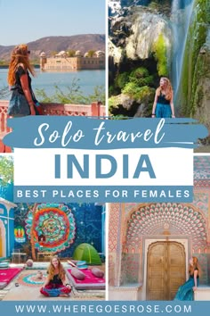 the best places for female travelers to travel in india with text overlay that says solo travel india