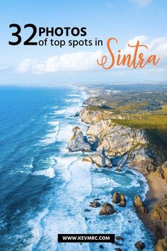 an aerial view of the beach and ocean with text overlay that reads, 32 photos of top spots in sintra