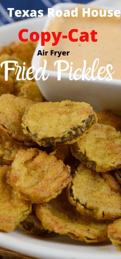 fried pickles in a white bowl with text overlay that reads texas road house copy - cat air fryer fried pickles