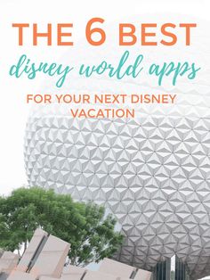 the 6 best disney world apps for your next disney vacation with text overlay that reads, the 6 best disney world apps for your next disney vacation