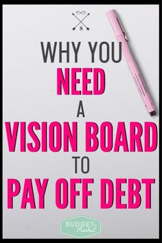 a sign that says, why you need a vision board to pay off debt